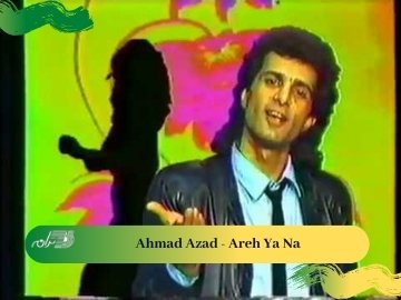 Ahmad Azad - Areh Ya Na