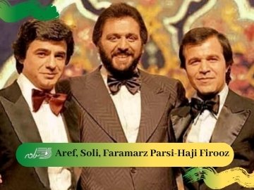 Aref, Soli, Faramarz Parsi-Haji Firooz