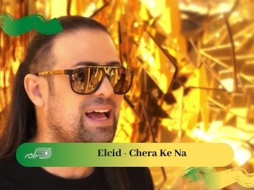 Elcid - Chera Ke Na
